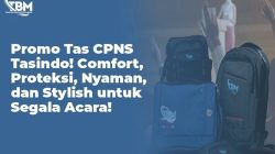 Promo Tas CPNS Tasindo! Comfort, Proteksi, Nyaman, dan Stylish untuk Segala Acara!