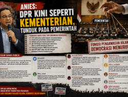 Anies: DPR Kini Seperti Kementerian, Tunduk pada Pemerintah